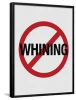 No Whining Sign Print Poster-null-Framed Poster