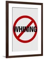 No Whining-null-Framed Art Print