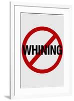 No Whining-null-Framed Art Print