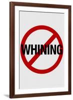 No Whining-null-Framed Art Print