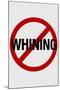 No Whining-null-Mounted Art Print