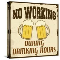 No Working During Drinking Hours, Vintage Poster-radubalint-Stretched Canvas