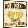 No Working During Drinking Hours, Vintage Poster-radubalint-Mounted Art Print