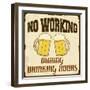 No Working During Drinking Hours, Vintage Poster-radubalint-Framed Art Print