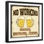 No Working During Drinking Hours, Vintage Poster-radubalint-Framed Art Print