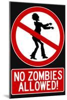 No Zombies Allowed Sign Poster Print-null-Mounted Poster