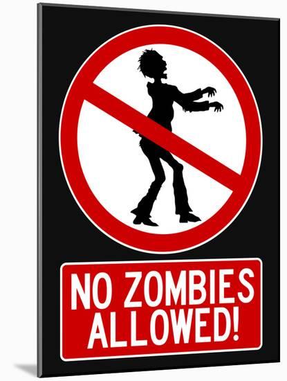 No Zombies Allowed Sign Poster Print-null-Mounted Poster