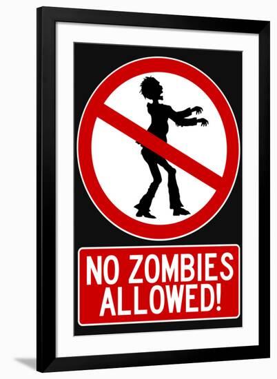 No Zombies Allowed-null-Framed Art Print