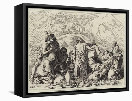 Noah's Sacrifice, the Ark Resteth on Ararat, the Bow Is Set in the Cloud-Daniel Maclise-Framed Stretched Canvas