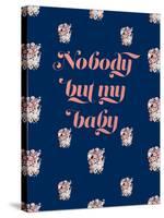 Nobody But My Baby-null-Stretched Canvas