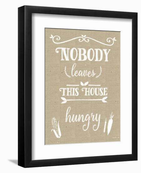 Nobody Leaves House Hungry Burlap Distress Treatment-Leslie Wing-Framed Giclee Print