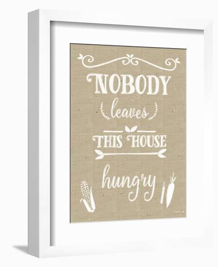 Nobody Leaves House Hungry Burlap Distress Treatment-Leslie Wing-Framed Giclee Print