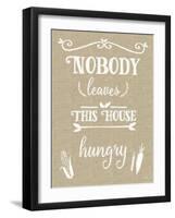 Nobody Leaves House Hungry Burlap Distress Treatment-Leslie Wing-Framed Giclee Print