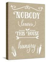 Nobody Leaves House Hungry Burlap Distress Treatment-Leslie Wing-Stretched Canvas