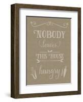 Nobody Leaves This House Hungry Burlap Texture-Leslie Wing-Framed Giclee Print