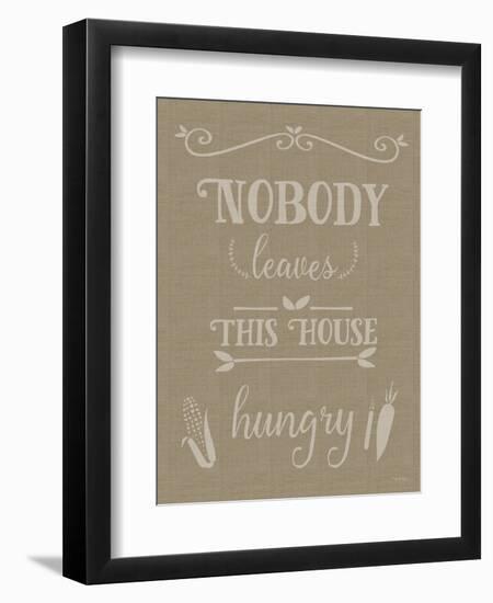 Nobody Leaves This House Hungry Burlap Texture-Leslie Wing-Framed Giclee Print