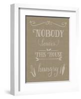 Nobody Leaves This House Hungry Burlap Texture-Leslie Wing-Framed Giclee Print