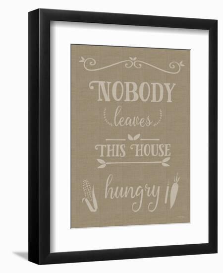 Nobody Leaves This House Hungry Burlap Texture-Leslie Wing-Framed Premium Giclee Print