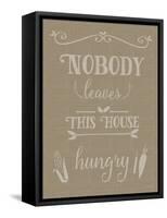 Nobody Leaves This House Hungry Burlap Texture-Leslie Wing-Framed Stretched Canvas