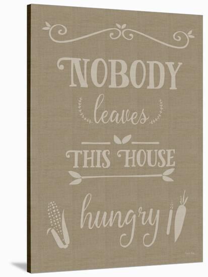 Nobody Leaves This House Hungry Burlap Texture-Leslie Wing-Stretched Canvas