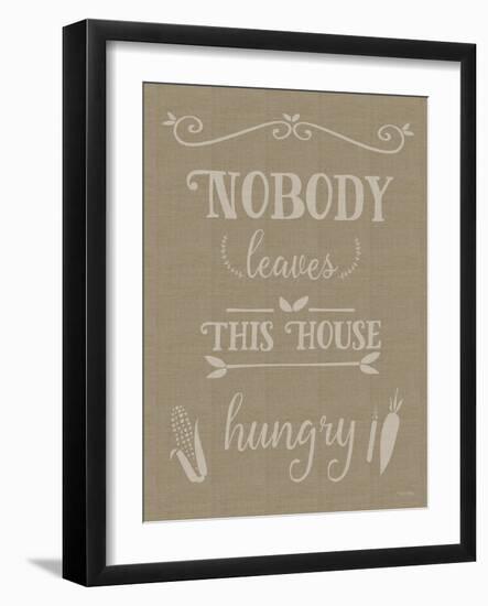Nobody Leaves This House Hungry Burlap Texture-Leslie Wing-Framed Giclee Print