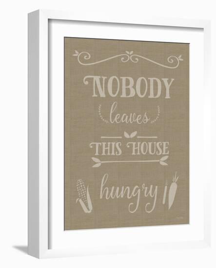 Nobody Leaves This House Hungry Burlap Texture-Leslie Wing-Framed Giclee Print