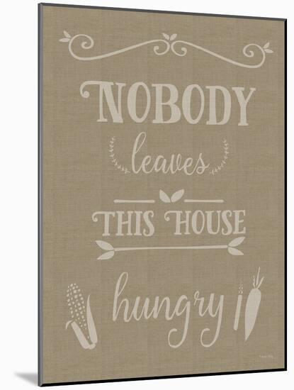 Nobody Leaves This House Hungry Burlap Texture-Leslie Wing-Mounted Giclee Print