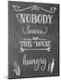 Nobody Leaves This House Hungry Chalk-Leslie Wing-Mounted Giclee Print