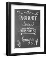 Nobody Leaves This House Hungry Chalk-Leslie Wing-Framed Premium Giclee Print