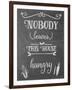 Nobody Leaves This House Hungry Chalk-Leslie Wing-Framed Giclee Print