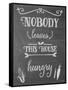 Nobody Leaves This House Hungry Chalk-Leslie Wing-Framed Stretched Canvas