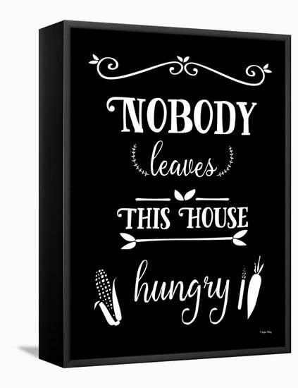 Nobody Leaves This House Hungry-Leslie Wing-Framed Stretched Canvas