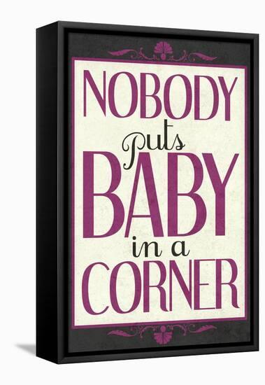 Nobody Puts Baby In A Corner-null-Framed Stretched Canvas