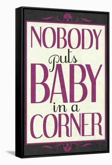 Nobody Puts Baby In A Corner-null-Framed Stretched Canvas