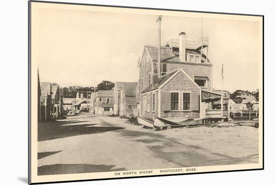 North Wharf, Nantucket, Massachusetts-null-Mounted Art Print