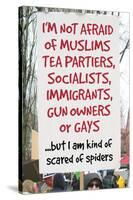 Not Afraid Of Tea Partiers But Scared Of Spiders  - Funny Poster-Ephemera-Stretched Canvas