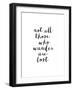 Not All Those Who Wander Are Lost-Brett Wilson-Framed Art Print