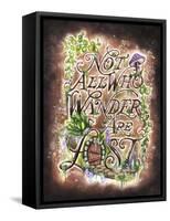 Not All Who Wander Are Lost - Garden WhimZies-Sheena Pike Art And Illustration-Framed Stretched Canvas