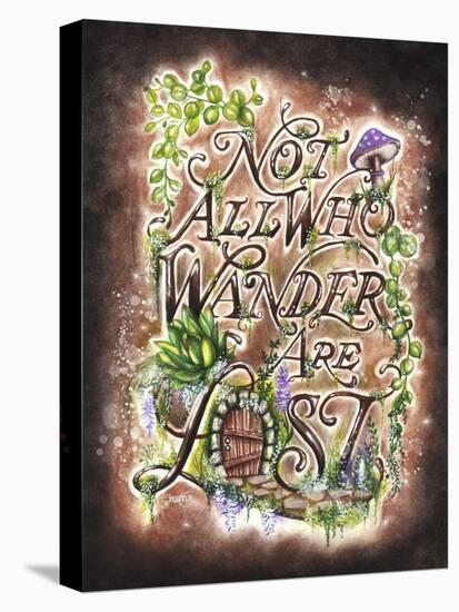 Not All Who Wander Are Lost - Garden WhimZies-Sheena Pike Art And Illustration-Stretched Canvas