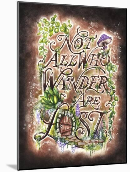 Not All Who Wander Are Lost - Garden WhimZies-Sheena Pike Art And Illustration-Mounted Giclee Print