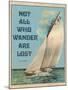 Not all who Wander-Kate Ward Thacker-Mounted Giclee Print