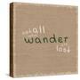 Not All Who Wander-Lauren Gibbons-Stretched Canvas