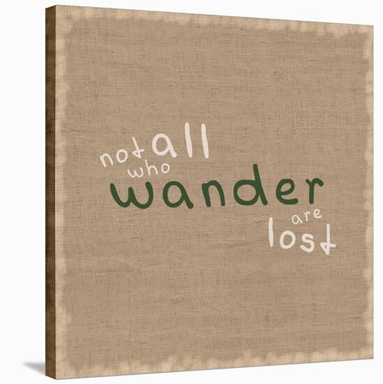 Not All Who Wander-Lauren Gibbons-Stretched Canvas