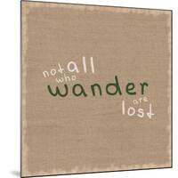 Not All Who Wander-Lauren Gibbons-Mounted Art Print