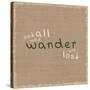 Not All Who Wander-Lauren Gibbons-Stretched Canvas