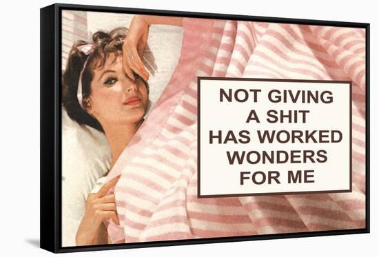 Not Giving A Shit Has Worked Wonders For Me Funny Poster-Ephemera-Framed Stretched Canvas