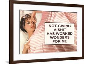 Not Giving A Shit Has Worked Wonders For Me Funny Poster-Ephemera-Framed Poster