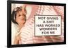 Not Giving A Shit Has Worked Wonders For Me Funny Poster-Ephemera-Framed Poster