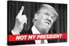 Not My President-Ephemera-Stretched Canvas