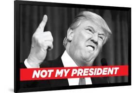 Not My President-Ephemera-Framed Photographic Print